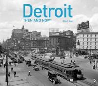 Detroit Then and Now¬
