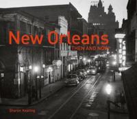 New Orleans Then and Now¬