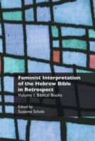 Feminist Interpretation of the Hebrew Bible in Retrospect: I. Biblical Books