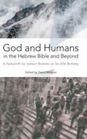 God and Humans in the Hebrew Bible and Beyond: A Festschrift for Lennart Boström on his 67th Birthday