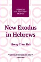 The New Exodus Motif in the Letter to the Hebrews