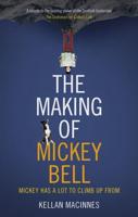 The Making of Mickey Bell