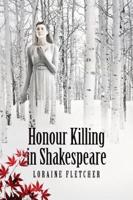Honour Killing in Shakespeare