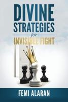 Divine Strategies For Invisible Fight