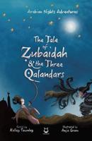 The Tale of Zubaidah & The Three Qalandars
