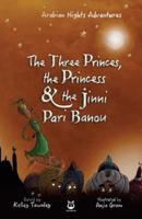 The Three Princes, the Princess & The Jinni Pari Banou