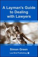 A Layman's Guide to Dealing with Lawyers