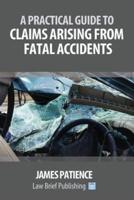 A Practical Guide to Claims Arising from Fatal Accidents