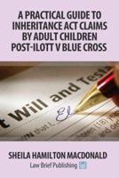 A Practical Guide to Inheritance Act Claims by Adult Children Post-Ilott V Mitson