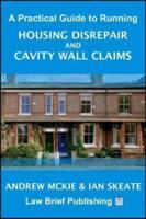 A Practical Guide to Running Housing Disrepair and Cavity Wall Claims