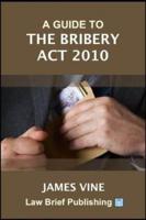 A Guide to the Bribery Act 2010