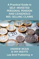 A Practical Guide to Self-Invested Personal Pension and Leasehold Mis-Selling Claims