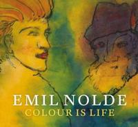 Emil Nolde - Colour Is Life