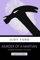 Murder of a Martian (Large Print Edition)