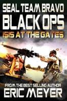 SEAL Team Bravo: Black Ops - ISIS at the Gates