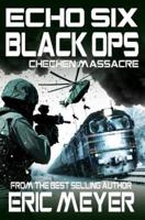 Echo Six: Black Ops 4 - Chechen Massacre
