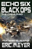 Echo Six: Black Ops 8 - The China Raid