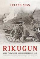 Rikugun Volume 1 Tactical Organization of Imperial Japanese Army & Navy Ground Forces