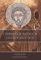 Cyprian of Antioch: A Mage of Many Faces