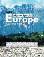 RailPass RailMap Europe - Alpine Special 2018: Discover Europe with Icon, Info and photograph illustrated Railway Atlas. Specifically designed for Global Eurail and Interrail RailPass holders. Includes detailed RailPass RailMap for Austrian,  German, Ital
