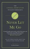 The Connell Short Guide to Kazuo Ishiguro's Never Let Me Go