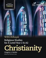 WJEC/Eduqas Religious Studies for A Level Year 2/A2. Christianity