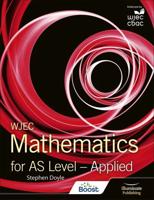 WJEC Mathematics for AS Level. Applied