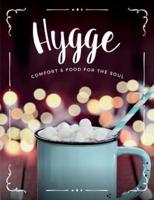 Hygge: Comfort & Food For The Soul: A cosy collection of comfort food, drinks & lifestyle recipes for you, your friends & family to enjoy