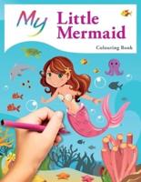 My Little Mermaid Colouring Book: Cute Creative Children's Colouring