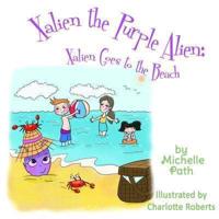 Xalien the Purple Alien: Xalien Goes to the Beach