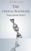 The Crystal Bloodline: Paradigm Shift
