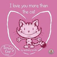 I Love You More Than the Cat