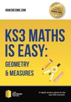 KS3 Maths Is Easy. Geometry & Measures : Complete Guidance for the New KS3 Curriculum