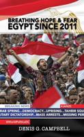 Breathing Hope and Fear: Egypt Since 2011
