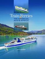 Train Ferries of Americas, Asia and Africa