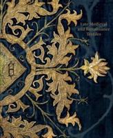 Late Medieval and Renaissance Textiles