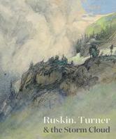Ruskin, Turner & The Storm Cloud