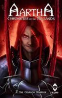 Aartha Chronicles of the No Lands. Episode 2 The Crimson Warrior