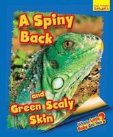 A Spiny Back and Green Scaly Skin