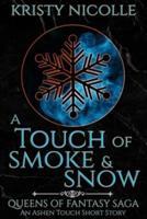 A Touch of Smoke and Snow