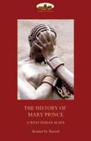 The History of Mary Prince, a West Indian slave,: with the Narrative of Asa-Asa, a captured African