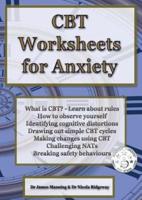 CBT Worksheets for Anxiety: A simple CBT workbook to help you record your progress when using CBT to reduce symptoms of anxiety.