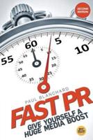 Fast PR: Give Yourself a Huge Media Boost