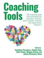 Coaching Tools: 123 Coaching Tools and Techniques for Executive Coaches, Team Coaches, Mentors and Supervisors