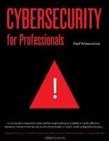 Cybersecurity for Professionals