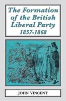 The Formation of the British Liberal Party, 1857-68