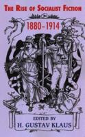 The Rise of Socialist Fiction 1880-1914