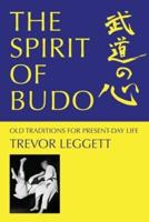 The Spirit of Budo - Old Traditions for Present-Day Life