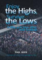 Enjoy the Highs, Survive the Lows: A fifty year love affair with football