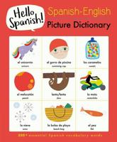 Hello Spanish!. Spanish-English Picture Dictionary